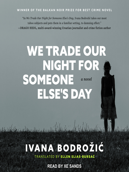 Title details for We Trade Our Night for Someone Else's Day by Ivana Bodrozic - Wait list